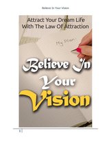 BELIEVE IN YOUR VISION