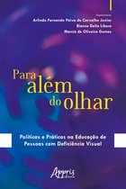 Para Além do Olhar: Políticas e Práticas na Educação de Pessoas com Deficiência Visual