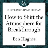 How to Shift the Atmosphere for Breakthrough