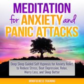 Meditation for Anxiety and Panic Attacks: Deep Sleep Guided Self Hypnosis for Anxiety Relief, to Reduce Stress, Beat Depression, Relax, Worry Less, and Sleep Better (Self Hypnosis, Guided Imagery, Positive Affirmations & Relaxation Techniques)