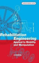 Series in Medical Physics and Biomedical Engineering- Rehabilitation Engineering Applied to Mobility and Manipulation
