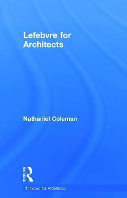 Lefebvre for Architects, Nathaniel Coleman 9780415639392 Boeken