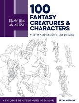 Draw Like an Artist - Draw Like an Artist: 100 Fantasy Creatures and Characters