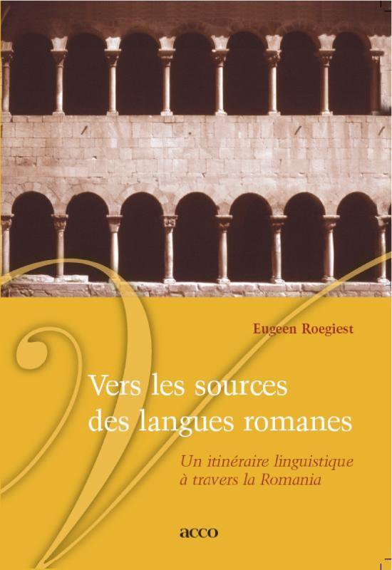 Cover van het boek 'Vers les sources des langues romanes. Un Iitineraire linguistique et travers la romania / druk 1'