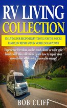RV Living Collection: RV living for beginners, RV travel for the whole family, RV repair and RV mobile solar power