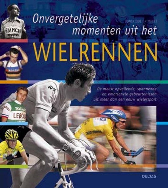 Cover van het boek 'Onvergetelijke momenten uit het wielrennen'