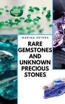 Rare Gemstones and Unknown Precious Stones