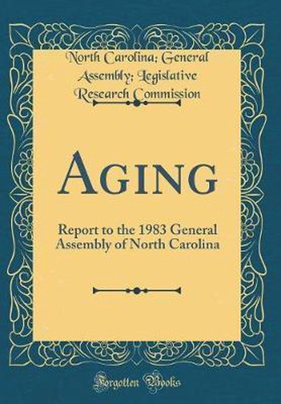 Aging 9780656399123 North Carolina, General Assembly, Legislative Research...