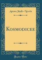 Kosmodicee (Classic Reprint)