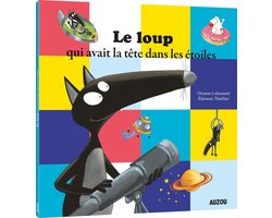 Le loup qui avait la tete dans les etoiles