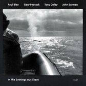 Paul Bley, Gary Peacock, Tony Oxley, John Surman - In The Evenings Out There (CD)