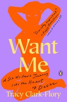 Want Me A Sex Writer's Journey Into the Heart of Desire