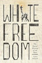 White Freedom – The Racial History of an Idea