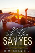 The Aurora MacIntyre Trilogy - If You Say Yes