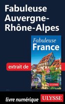 Guide de voyage - Fabuleuse Auvergne-Rhône-Alpes