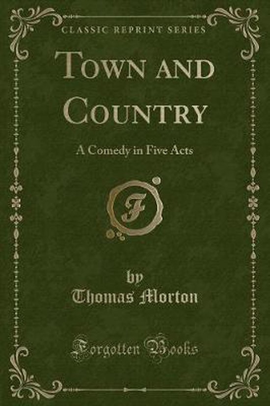 Town and Country, Thomas Morton 9781330905852 Boeken