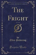 The Fright, Vol. 2 of 3 (Classic Reprint)