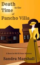 A Rose in Old El Paso Mystery 1 - Death in the Time of Pancho Villa