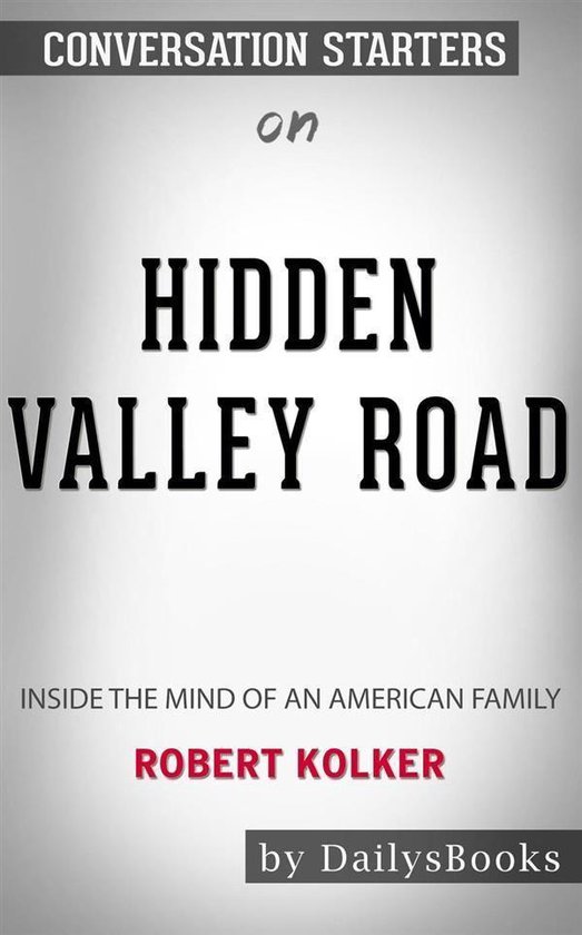 Hidden Valley Road Inside the Mind of an American Family by Robert