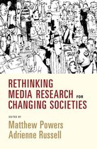 Communication, Society and Politics - Rethinking Media Research for Changing Societies