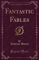 Fantastic Fables (Classic Reprint)