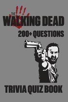 The Walking Dead - 200+ Questions - Trivia Quiz Book