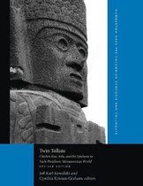 Twin Tollans - Chichen Itza, Tula, and the Epiclassic to Early Postclassic Mesoamerican World, Revised Edition