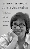 Just a Journalist - On the Press, Life, and the Spaces Between