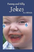 Funny and Silly Jokes For Old Kids