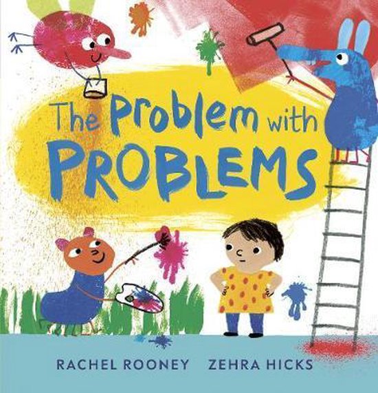 Couverture de livre "The Problem with PROBLEMS" en lettres jaunes et bleues. Une fille se tient devant, une créature bleue peint le titre, et une créature rouge est soulevée par un pinceau de peinture.