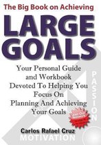 The Big Book on Achieving Large Goals