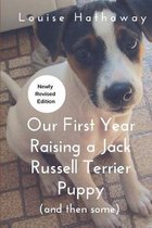 Our First Year Raising A Jack Russell Terrier (and then some)