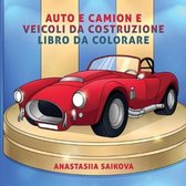 Album Da Colorare Per Bambini- Auto e camion e veicoli da costruzione libro da colorare