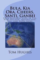 Bula, Kia Ora, Cheers, Santi, Ganbei