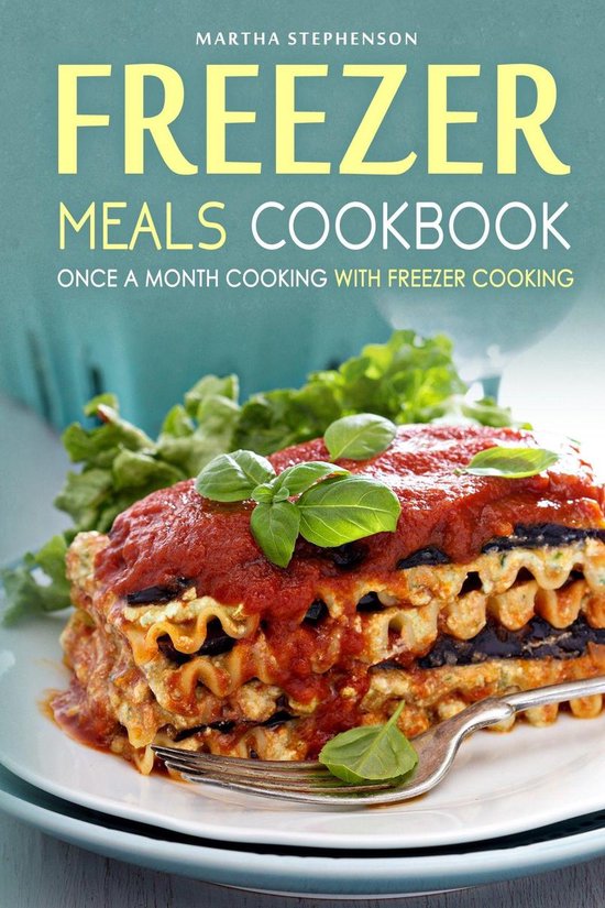 Freezer Meals Cookbook Once a Month Cooking with Freezer Cooking