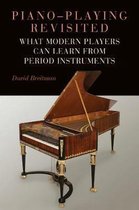 Piano–Playing Revisited – What Modern Players Can Learn from Period Instruments