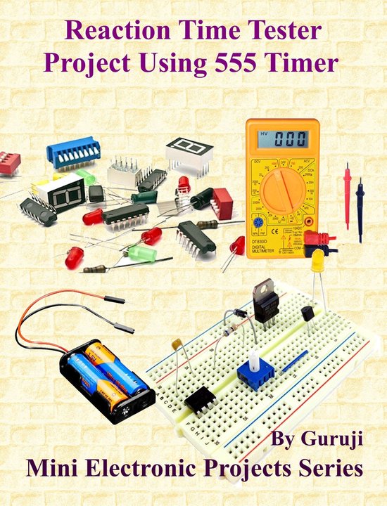 Mini Electronic Projects Series 51 - Reaction Time Tester Project Using 555 Timer