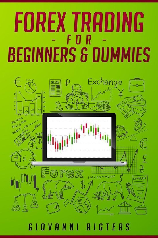 Forex Trading for Beginners & Dummies (ebook), Giovanni Rigters