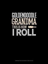 Goldendoodle Grandma This Is How I Roll