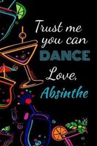 Trust me you can dance love, absinthe