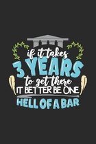 If It Takes 3 Years To Get There It Better Be One Hell Of A Bar: 120 Pages I 6x9 I Karo I Funny Attorney, Advocate & Law School Gifts