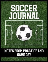 Soccer Journal Notes from Practice and Game Day: Player Log Book with Writing Prompts to makes notes of Plays, Positions, and Skills to Improve on