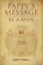 Pappy's Message: Be A Man