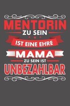 Mentorin Zu Sein Ist Eine Ehre - Mama Zu Sein Ist Unbezahlbar: Wochenplaner - ohne festes Datum f�r ein ganzes Jahr