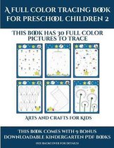 Arts and Crafts for Kids (A full color tracing book for preschool children 2)