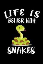 Life Is Better With Snakes