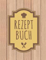 Rezeptbuch: Blanko Kochbuch zum Selberschreiben - Platz f�r 112 Rezepte
