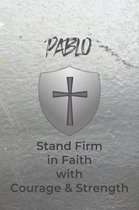 Pablo Stand Firm in Faith with Courage & Strength: Personalized Notebook for Men with Bibical Quote from 1 Corinthians 16:13