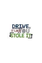 Drive It Like You Stole It: Golf Scores Journal for Golfers - Track Game Scores - Performance Tracking Notebook, Golfing Stat Log, Event Stats
