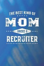 The Best Kind Of Mom Raises A Recruiter
